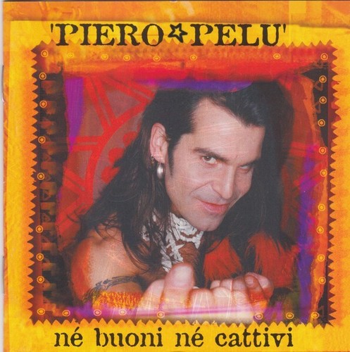 Piero pelu nè - pelu',